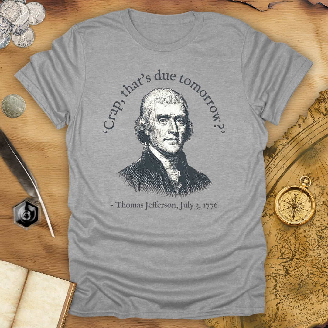 Due Tomorrow T-Shirt