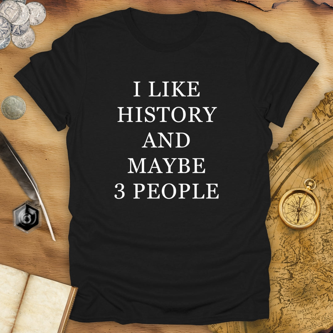 I Like History T-Shirt