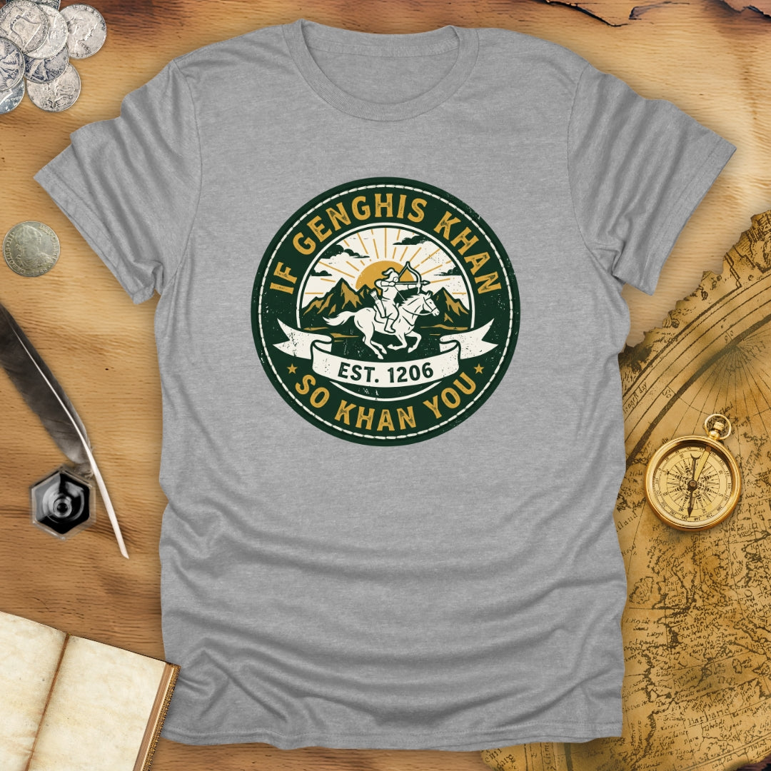 If Genghis Khan T-Shirt