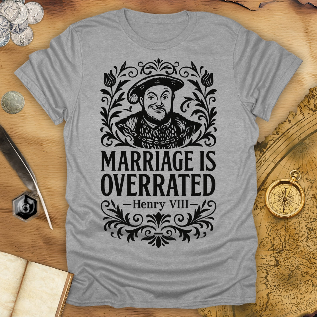 Marriage Is Overrated T-Shirt