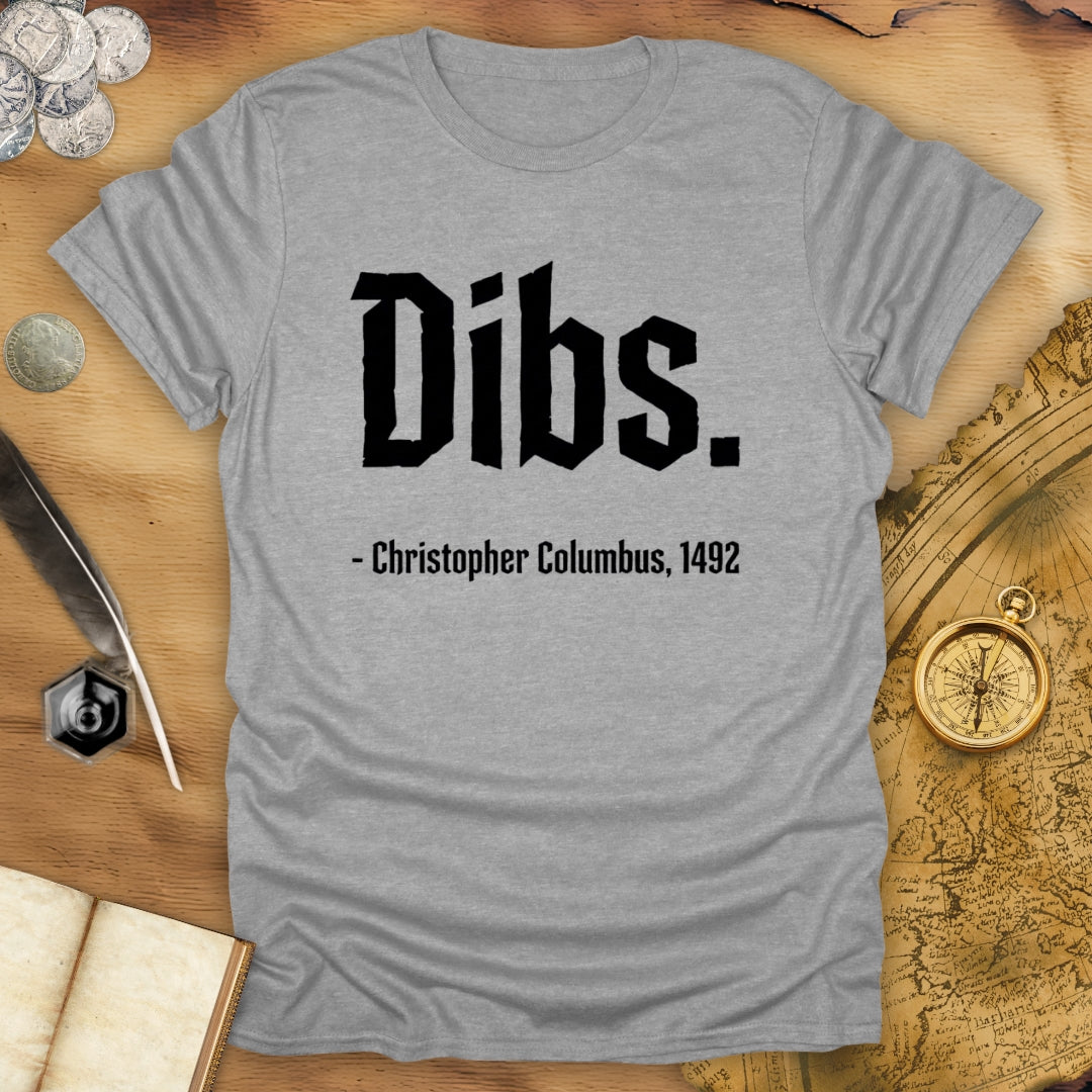Dibs Christopher Columbus T-Shirt