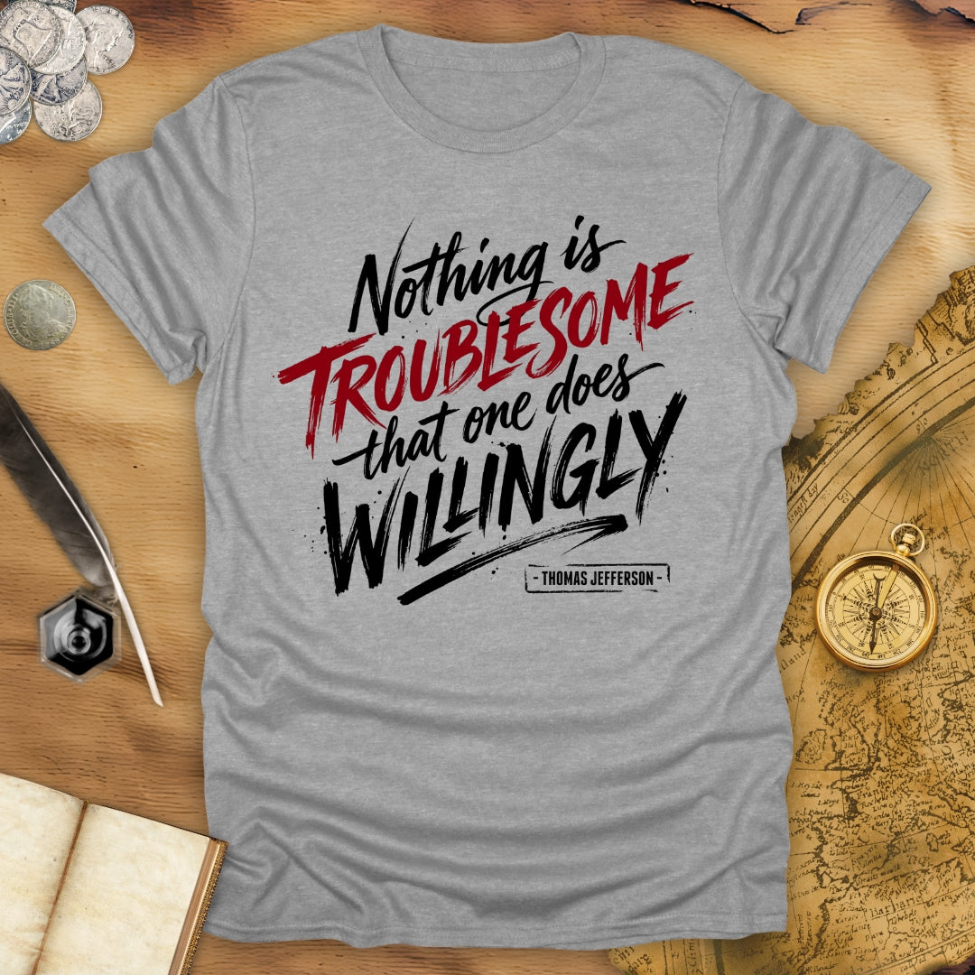 Willingly Thomas Jefferson T-Shirt