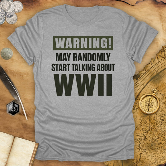 May Talk About WWII T-Shirt