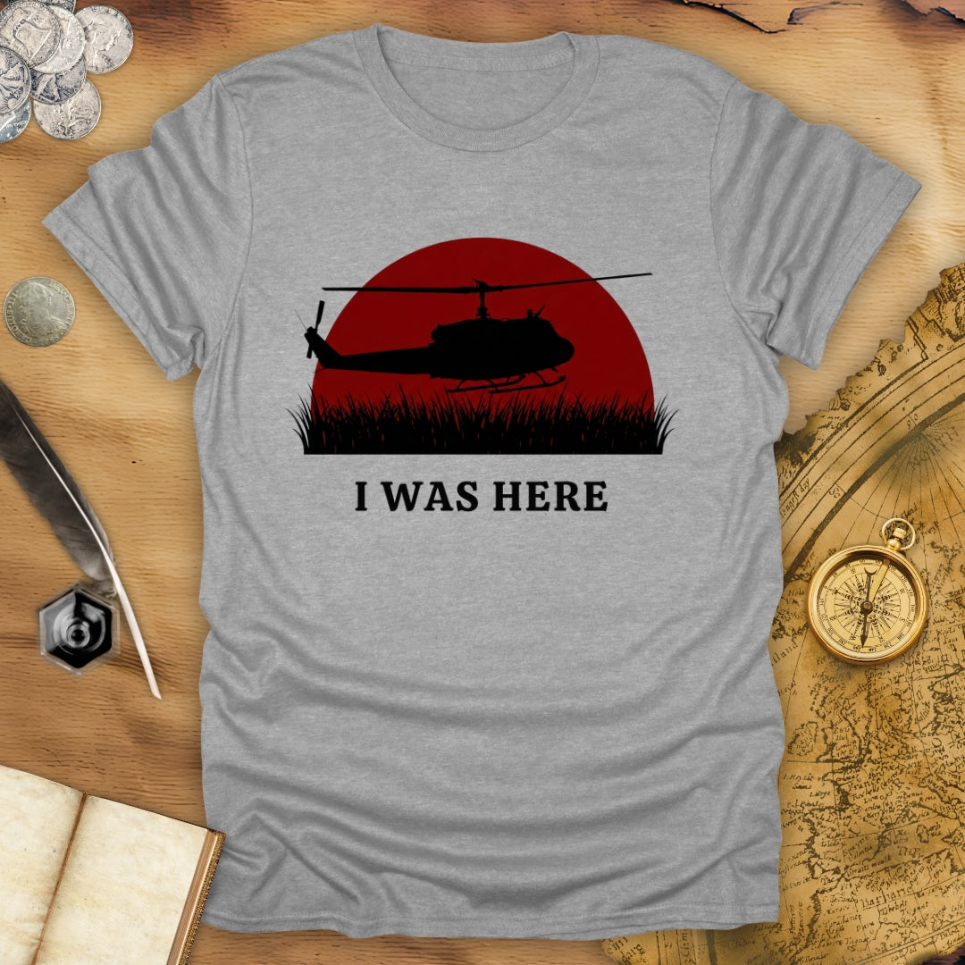 I Was Here T-Shirt