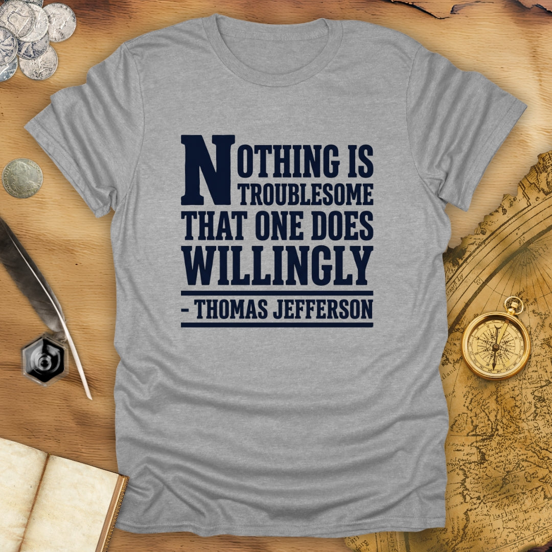 Willingly Thomas Jefferson T-Shirt