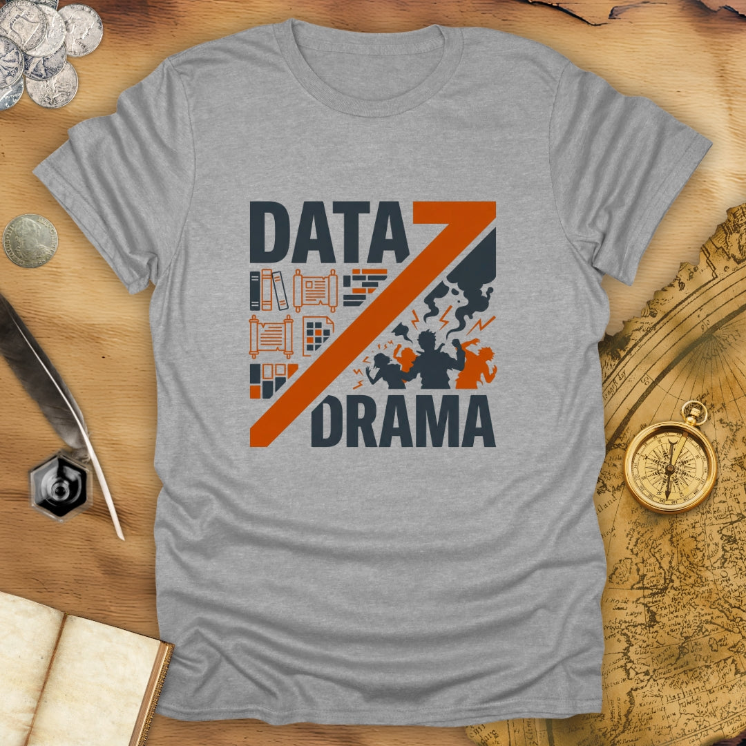 Data vs Drama T-Shirt