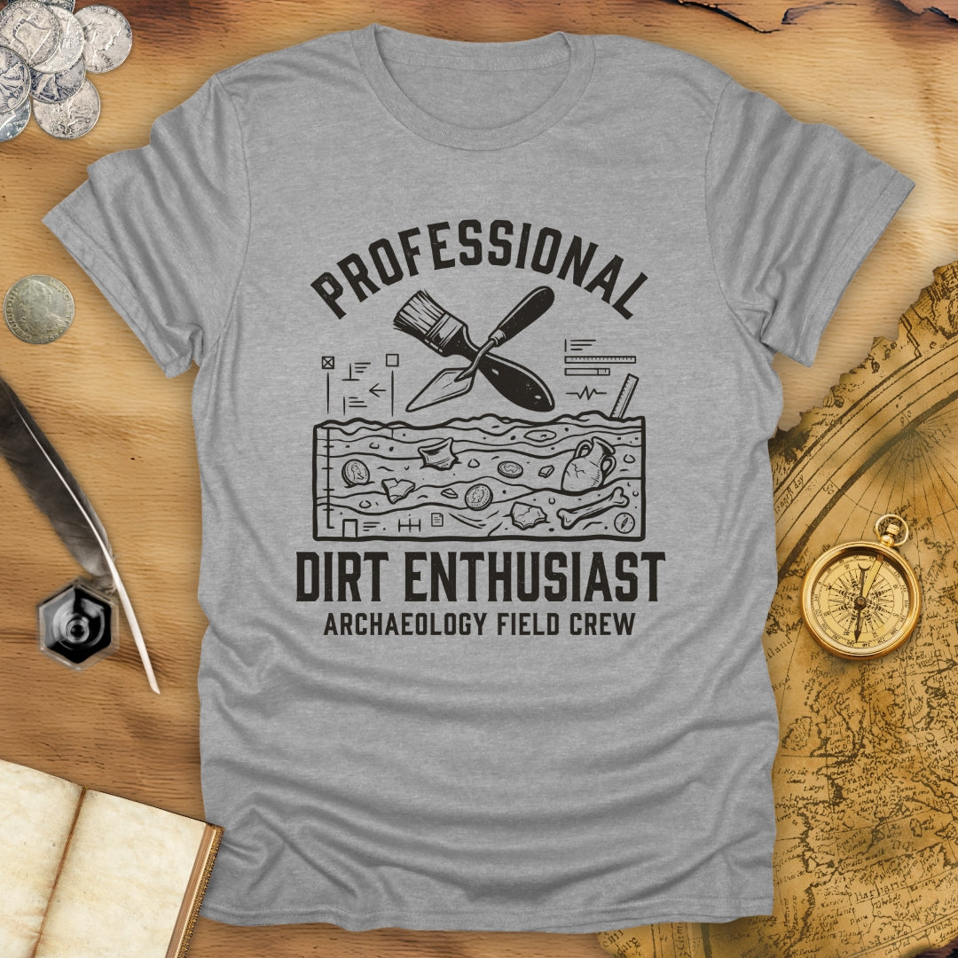 Archaeology Dirt Enthusiast T-Shirt