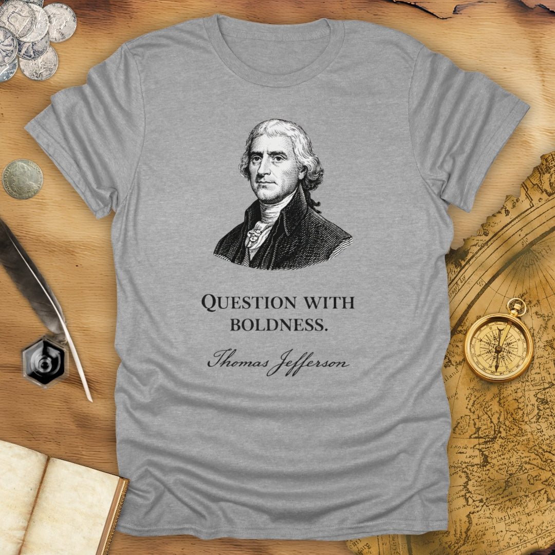 Question With Boldness T-Shirt