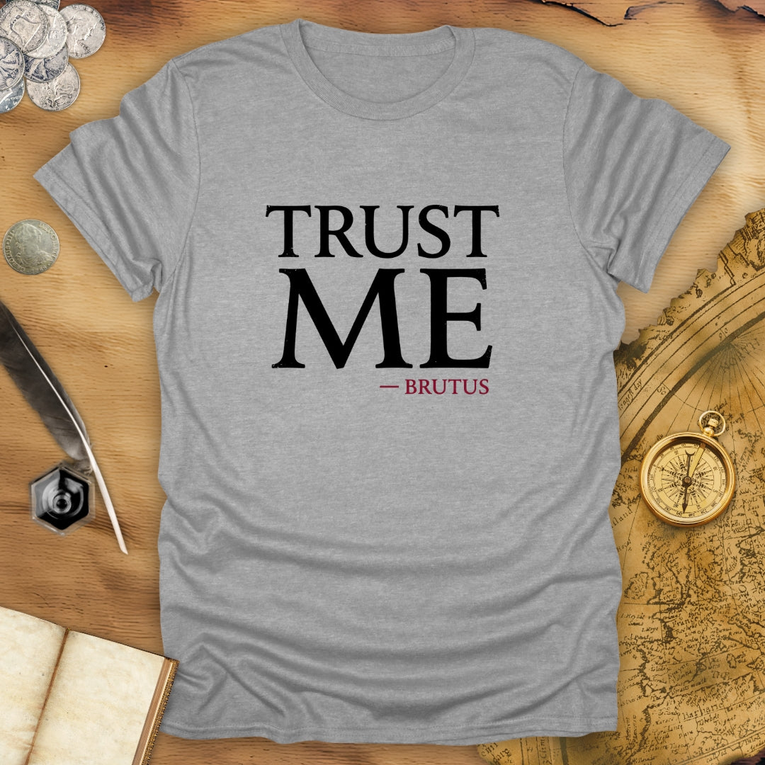 Trust Brutus T-Shirt