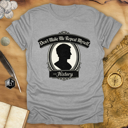 Don't Repeat Portrait T-Shirt