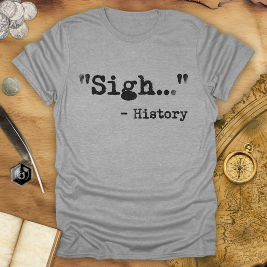 Sigh - History T-Shirt