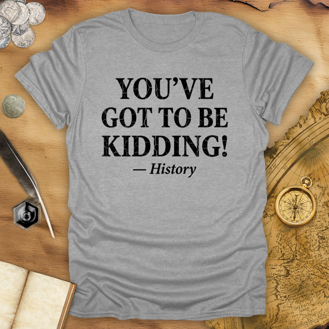 Kidding T-Shirt