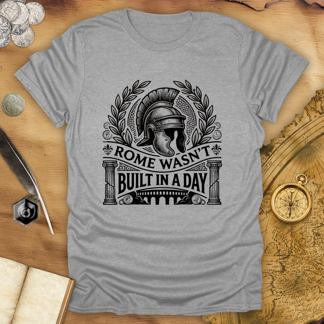 Rome Wasn't Built T-Shirt