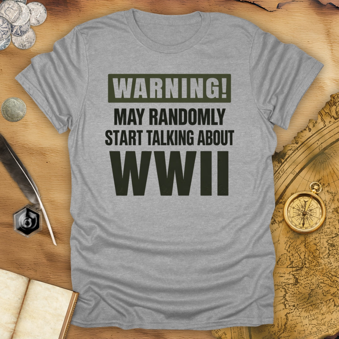 May Talk About WWII T-Shirt