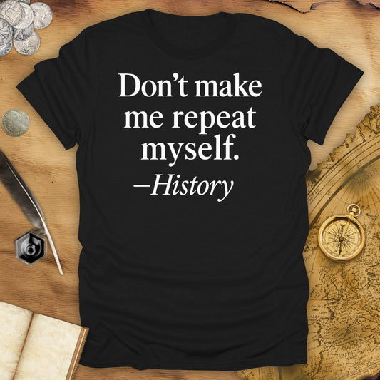 Don't Repeat T-Shirt
