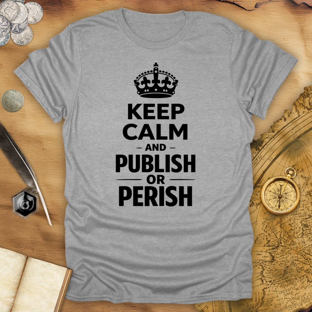 Keep Calm And Publish Or Perish T-Shirt