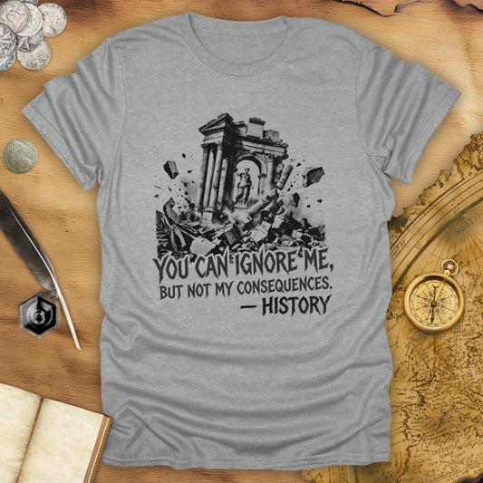 Ignore Me - History T-Shirt