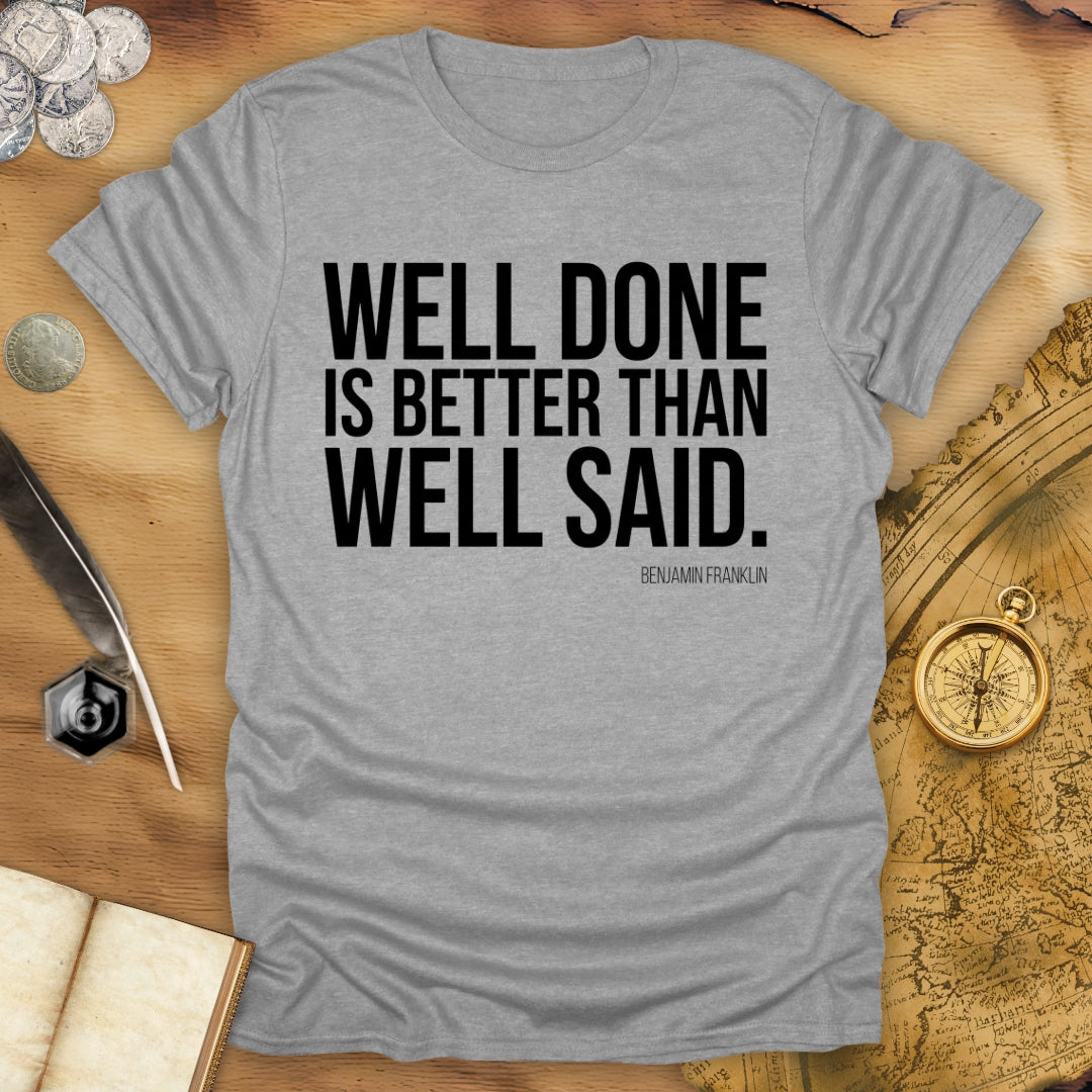 Well Done Benjamin Franklin T-Shirt