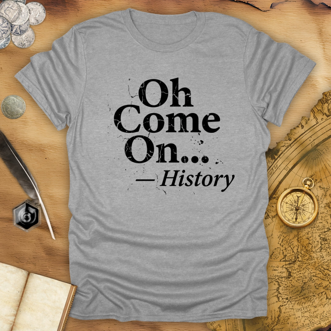 Come On T-Shirt