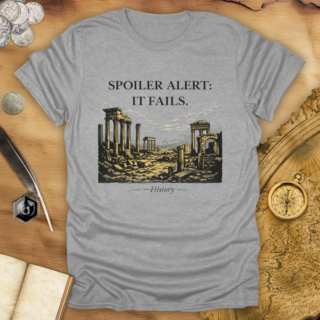 It Fails - History T-Shirt