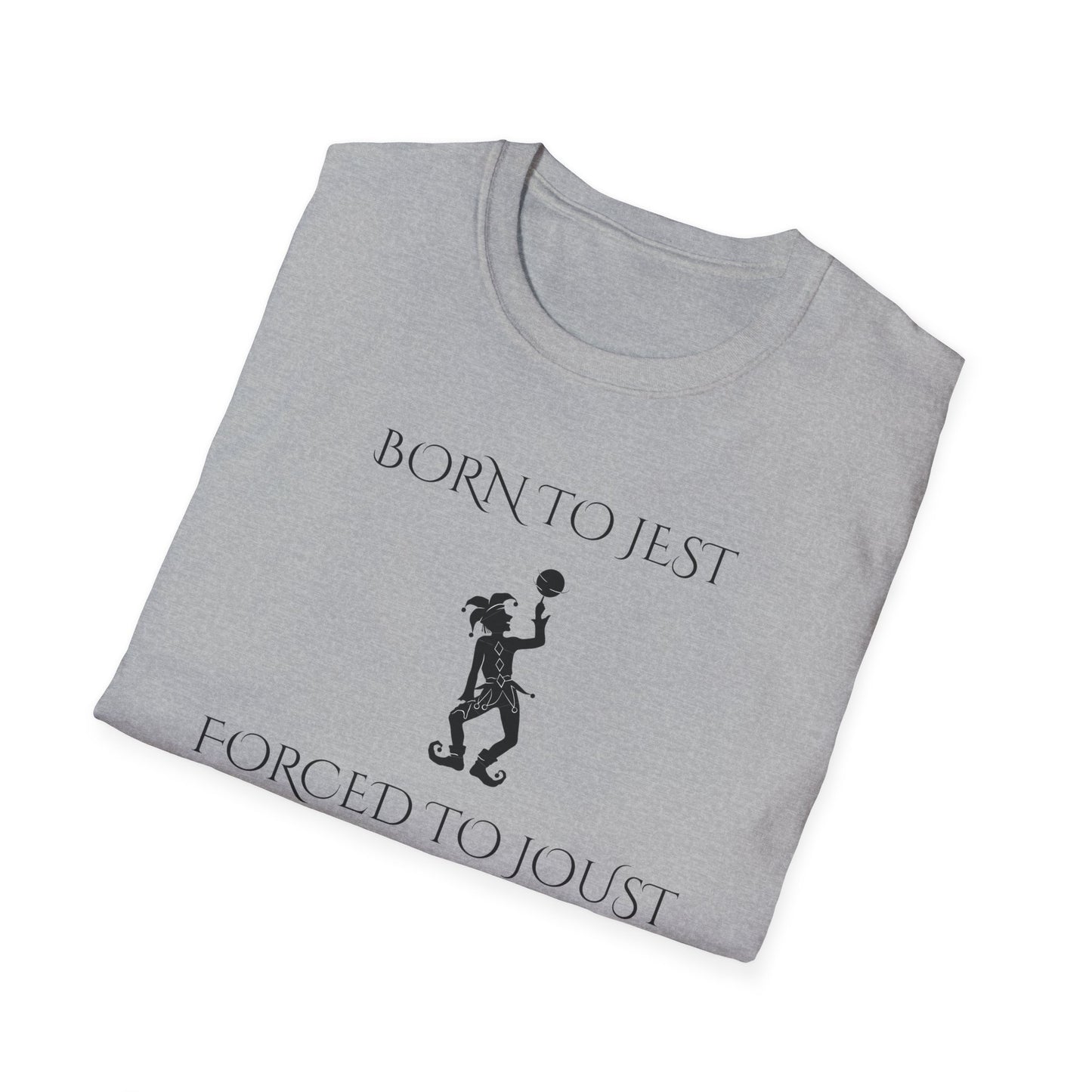 Born to jest... Forced to joust