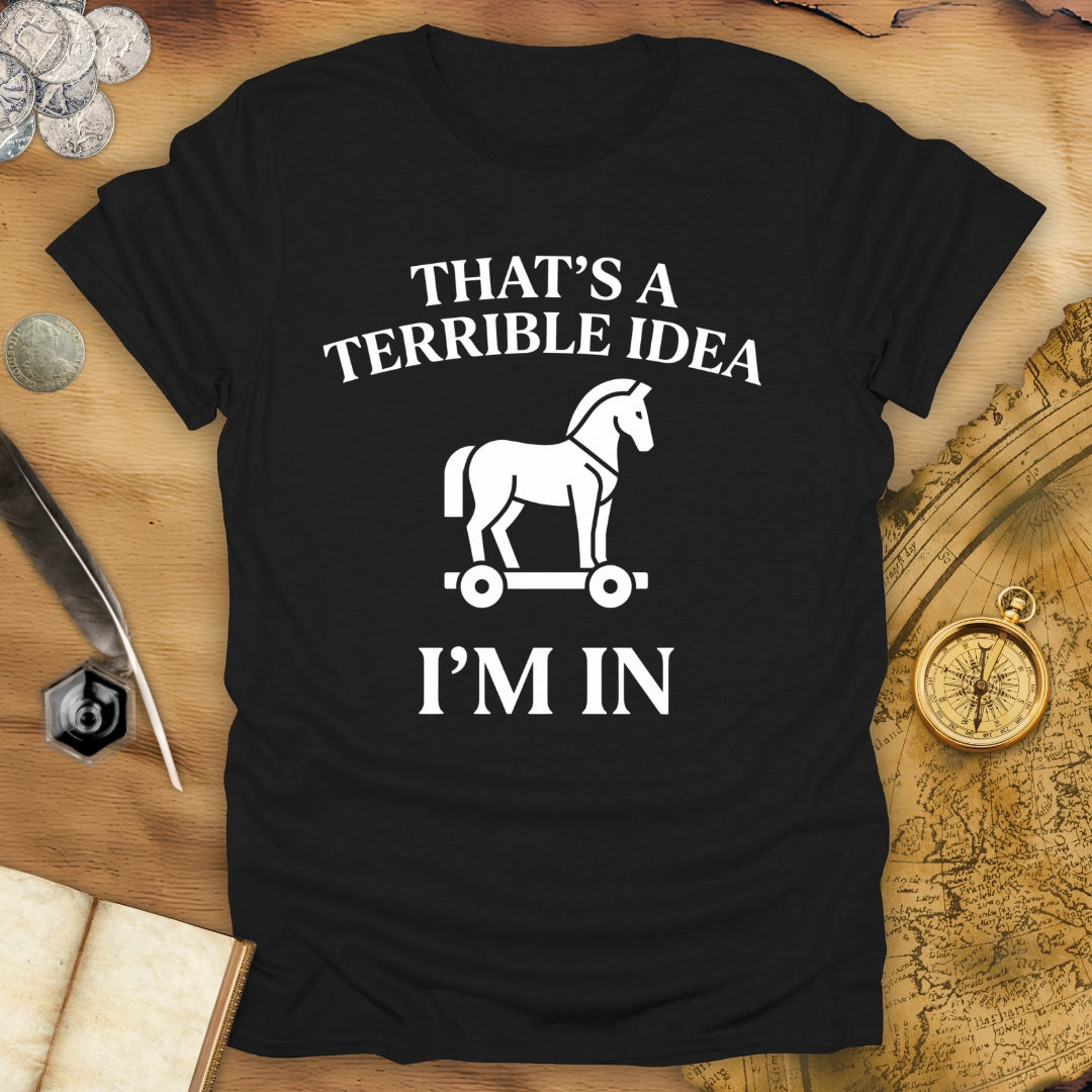 Terrible Idea Troy T-Shirt