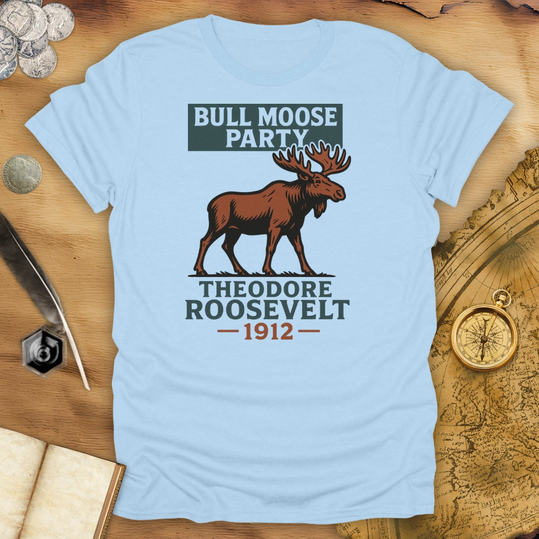 Bull Moose Party - Theodore Roosevelt 1912 T-Shirt