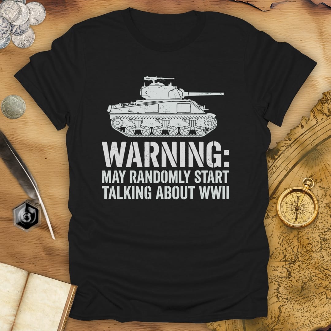 May Talk About WWII T-Shirt