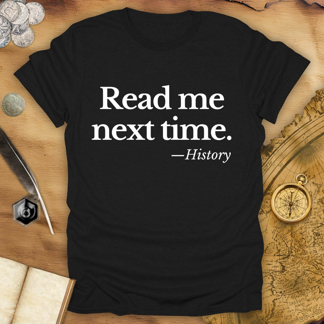 Read Me Next Time - History - T-Shirt