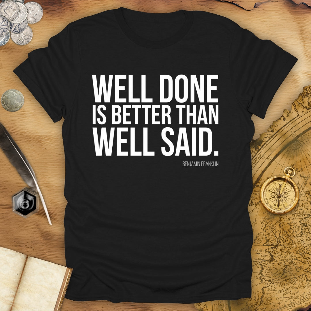 Well Done Benjamin Franklin T-Shirt