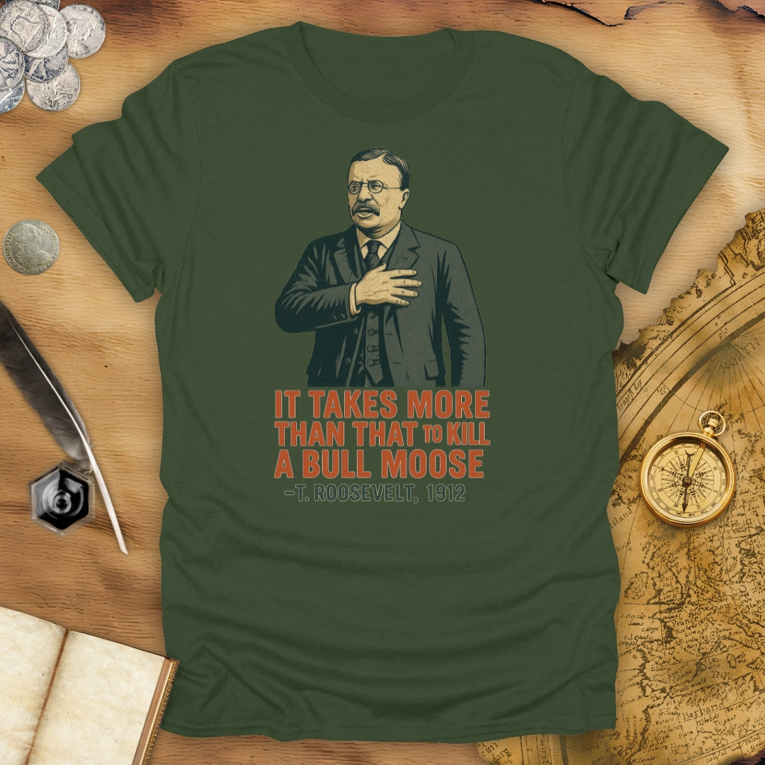 It Takes More Than That - Roosevelt T-Shirt