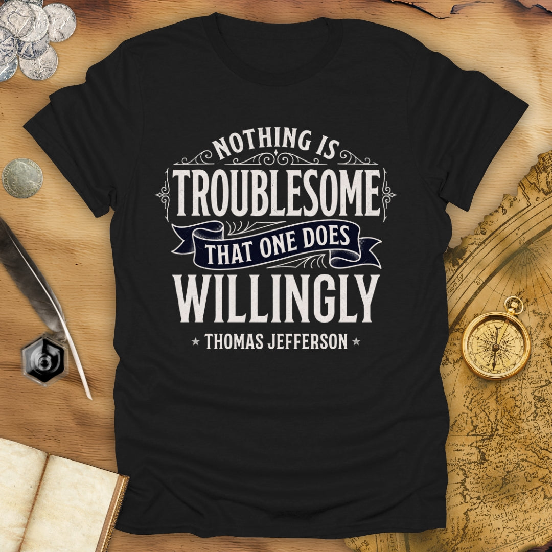 Willingly Thomas Jefferson T-Shirt