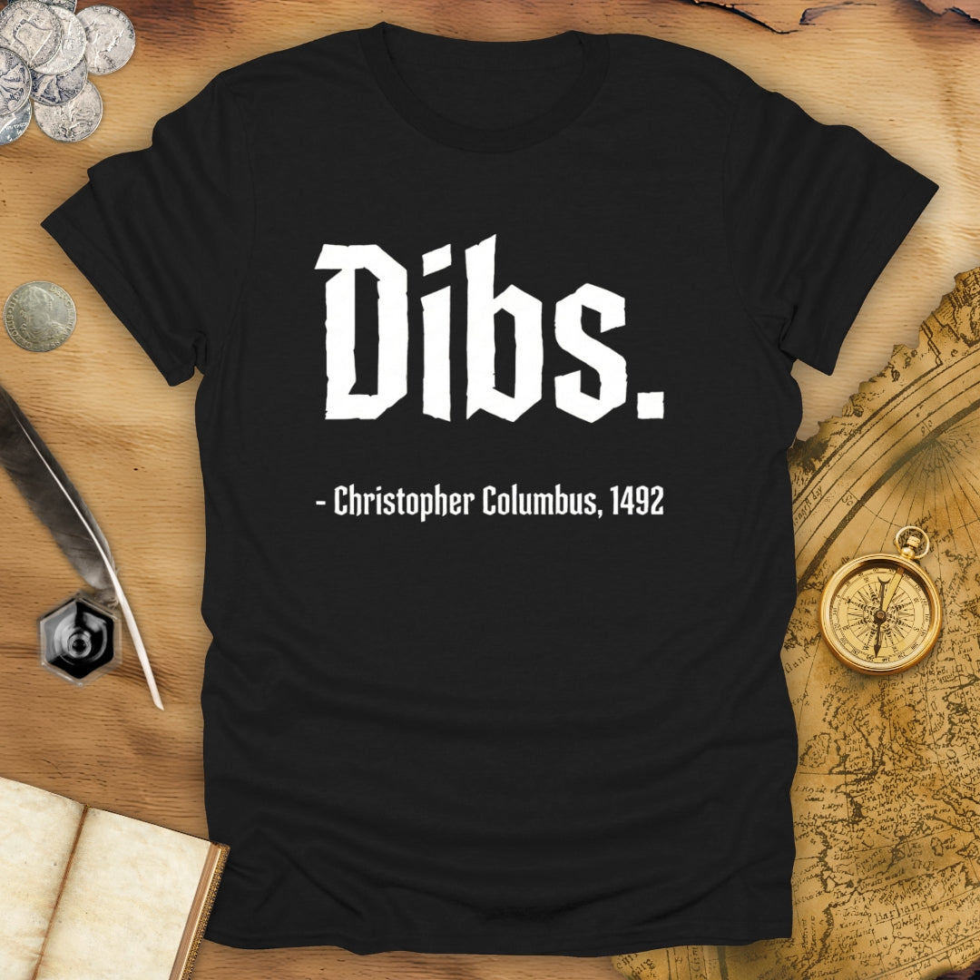 Dibs Christopher Columbus T-Shirt