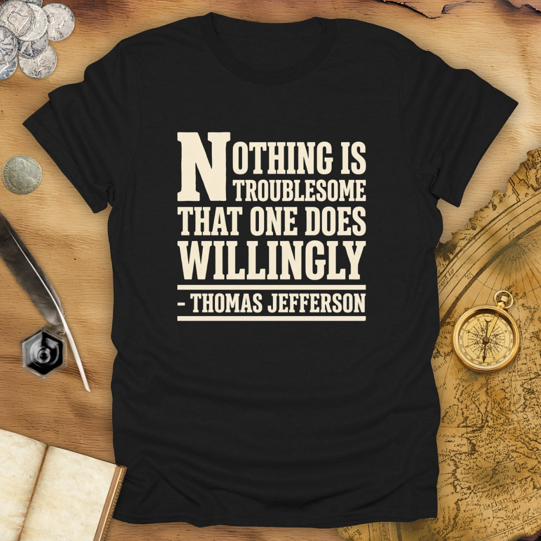 Willingly Thomas Jefferson T-Shirt