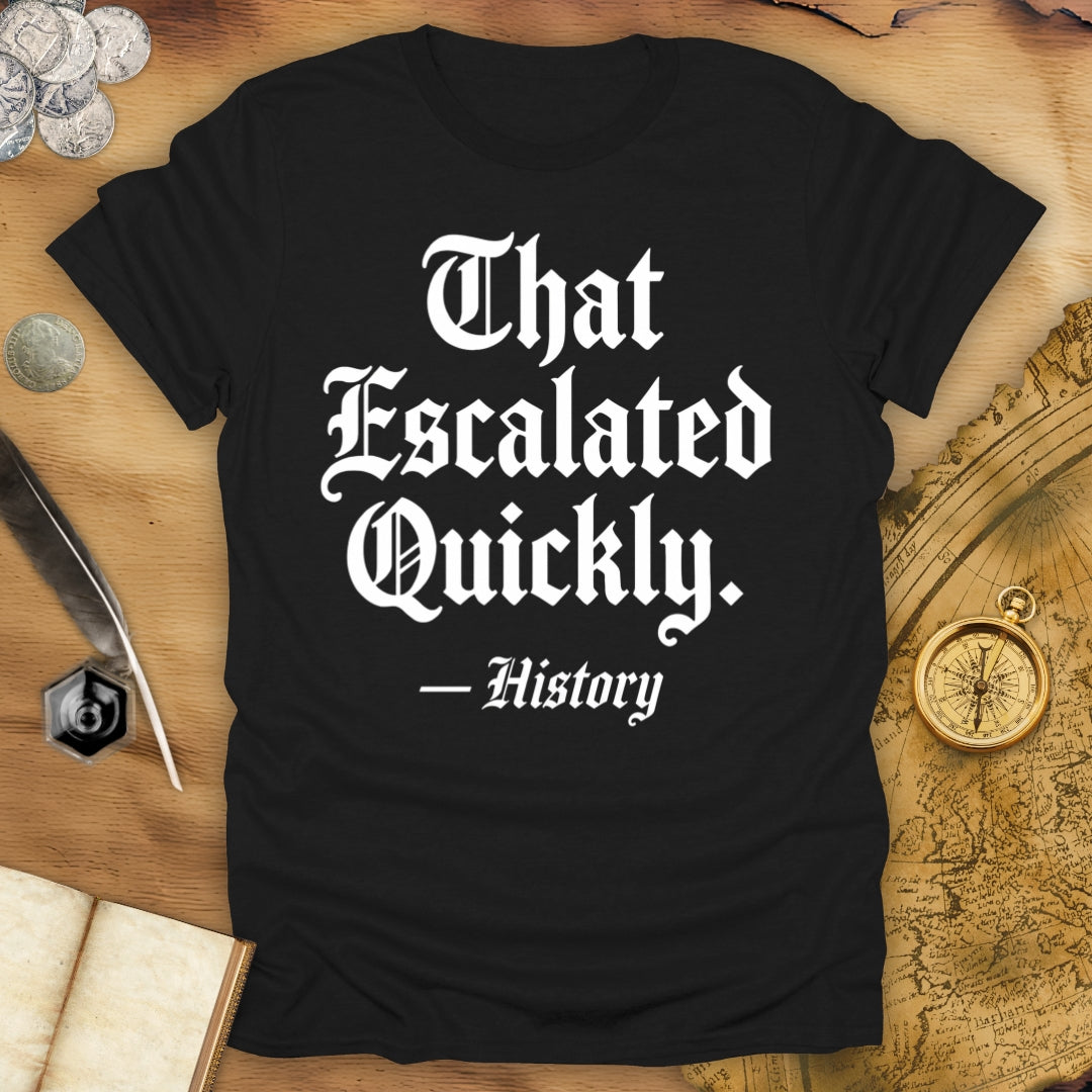 Escalated Quickly History T-Shirt