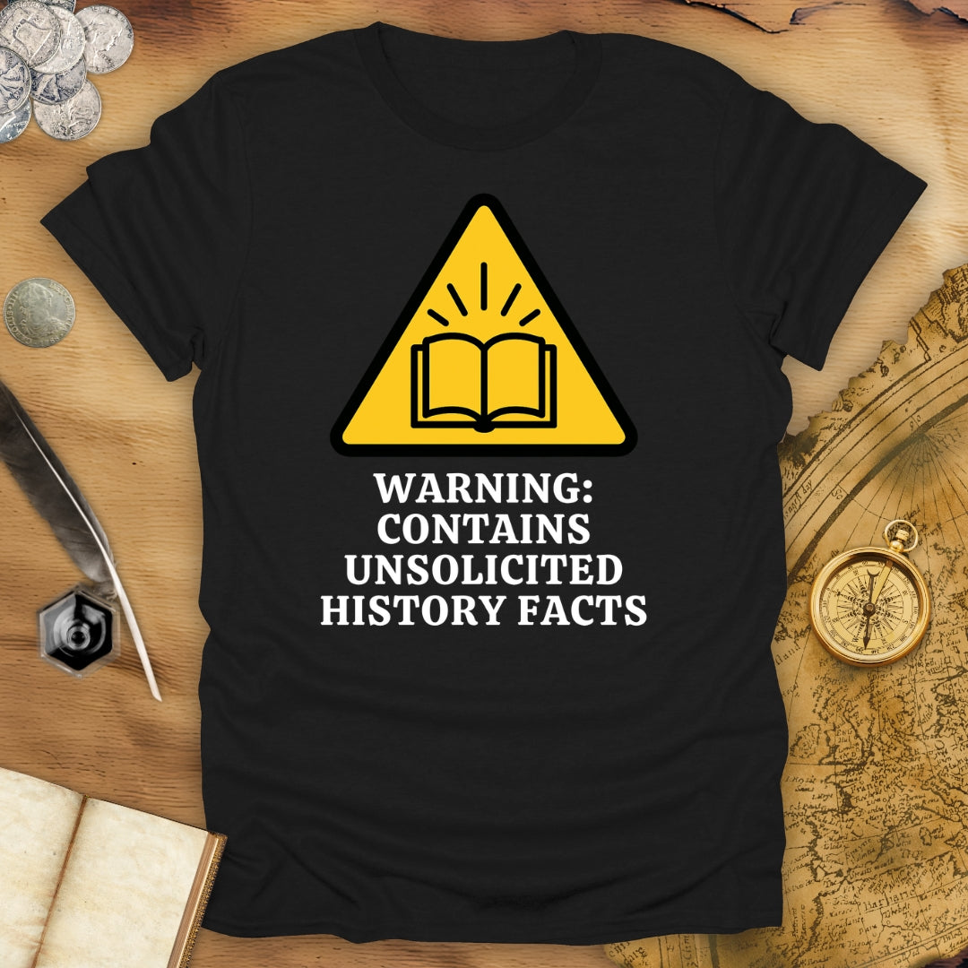 Warning: Unsolicited Facts T-Shirt