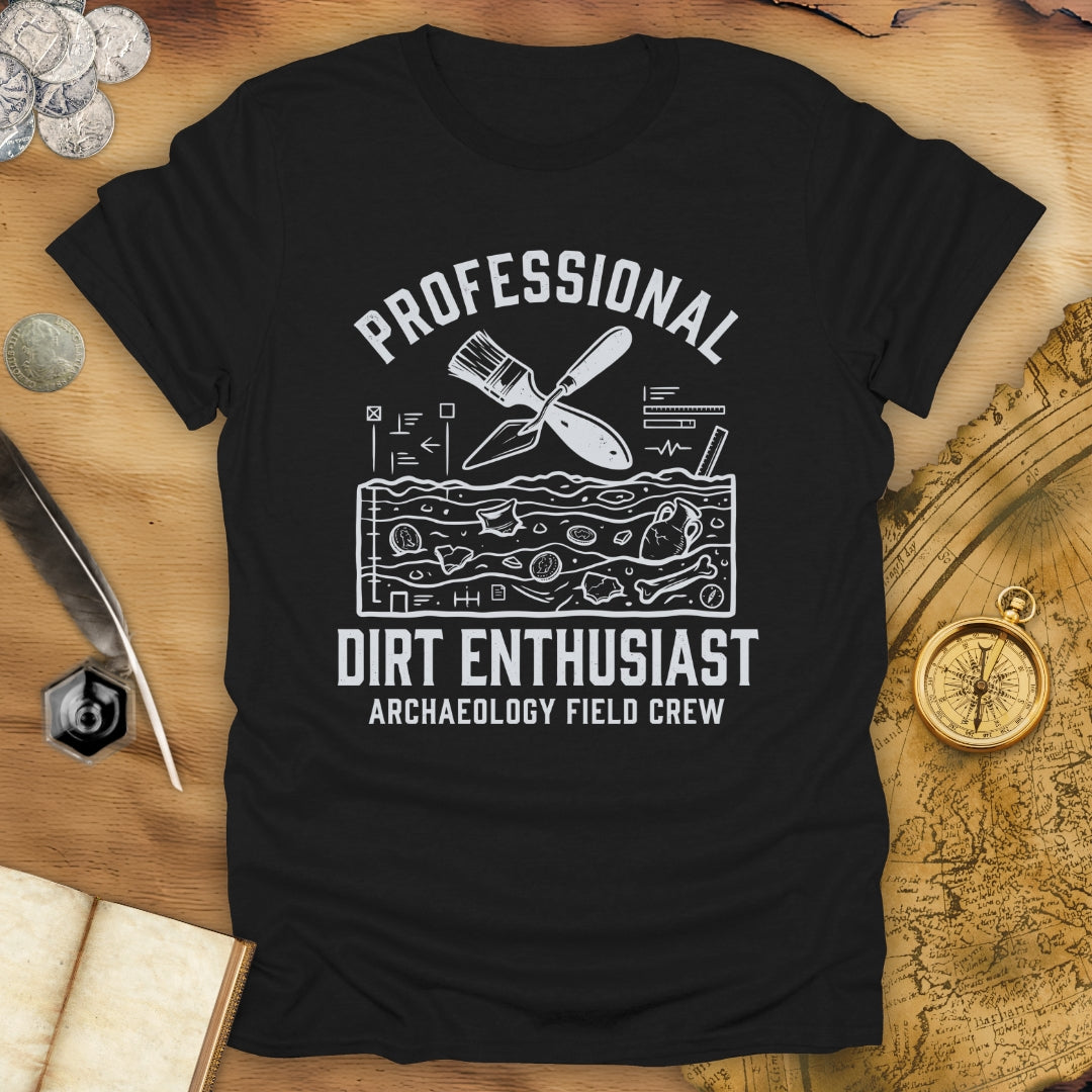 Archaeology Dirt Enthusiast T-Shirt