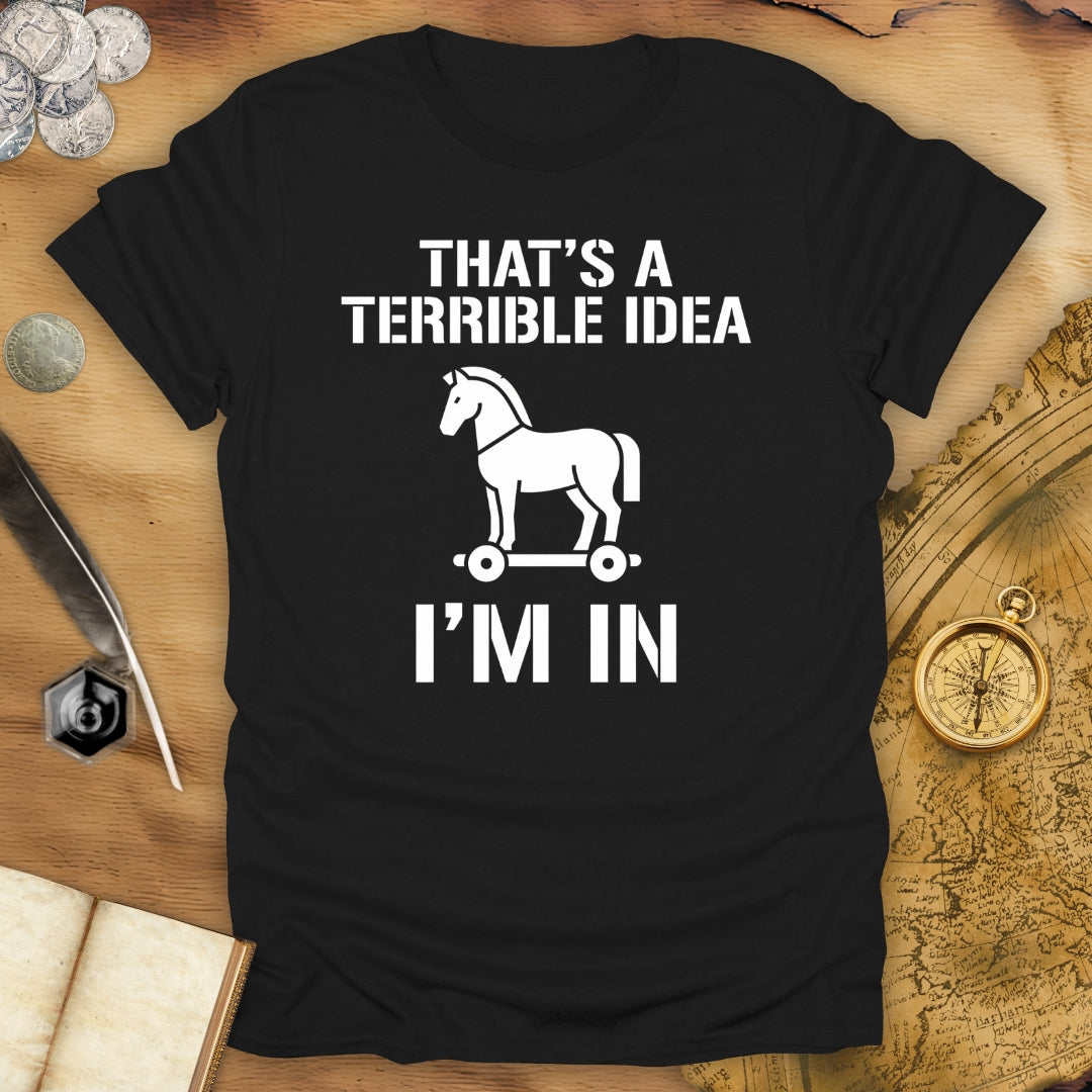 Terrible Idea Troy T-Shirt