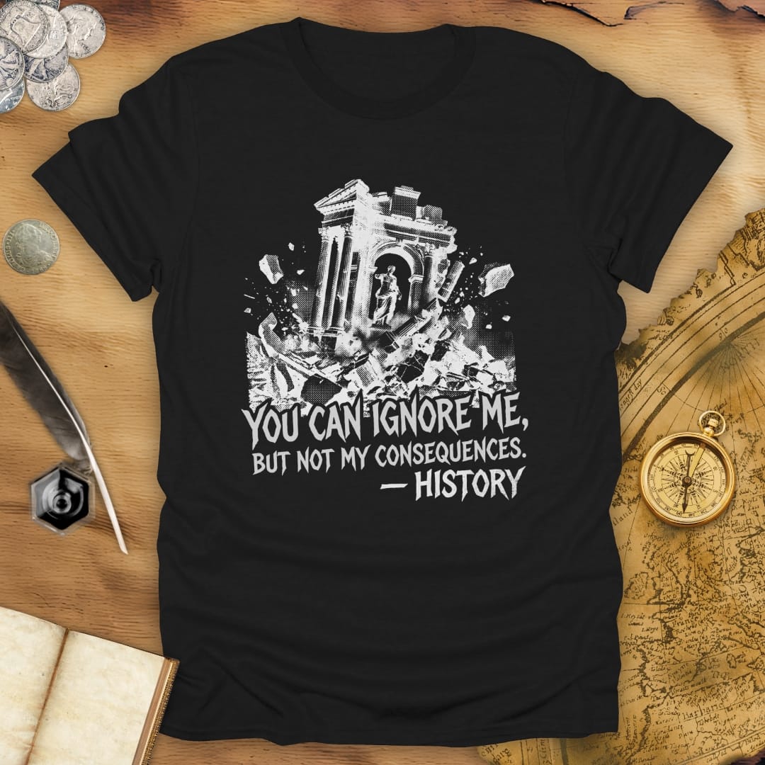 Ignore Me - History T-Shirt