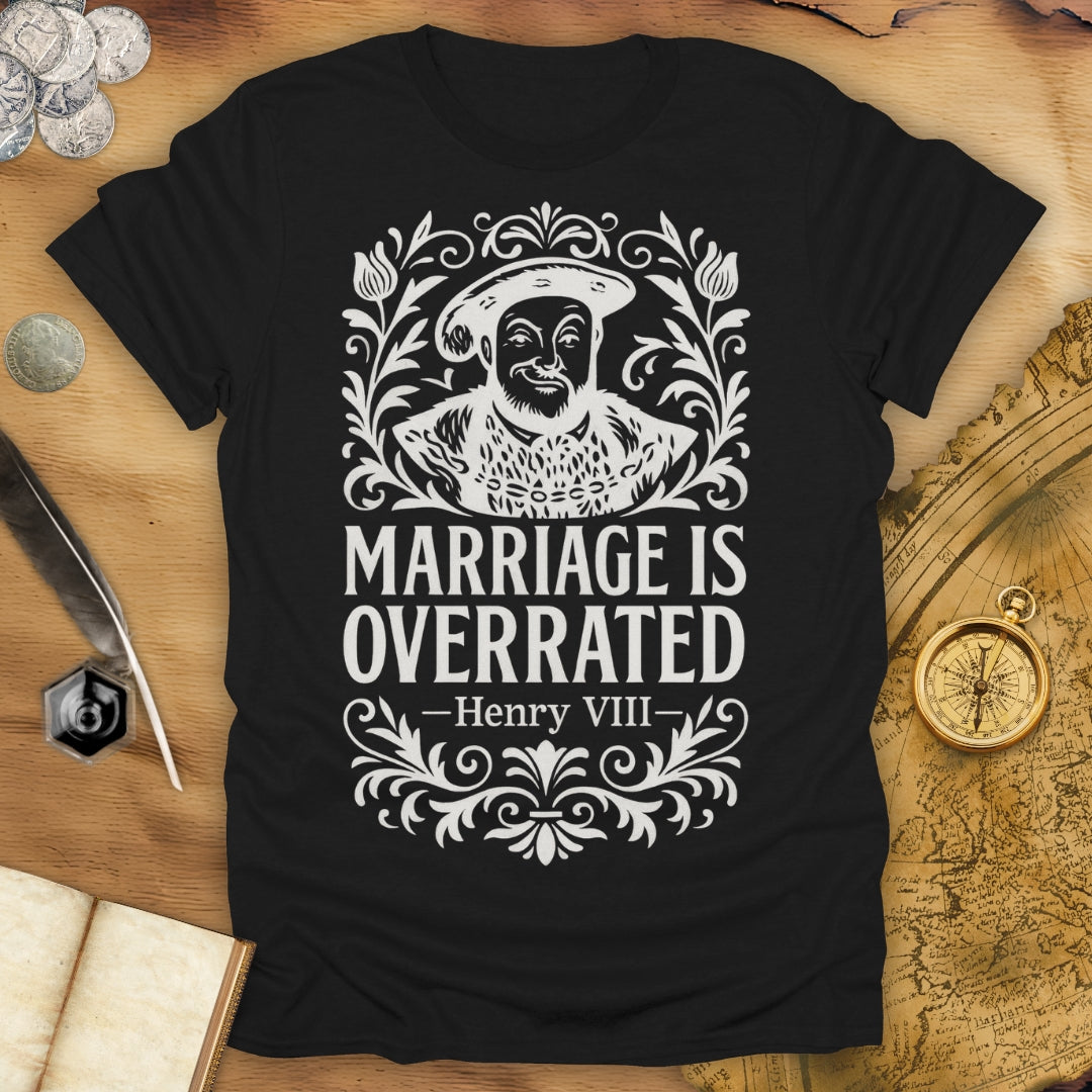 Marriage Is Overrated T-Shirt
