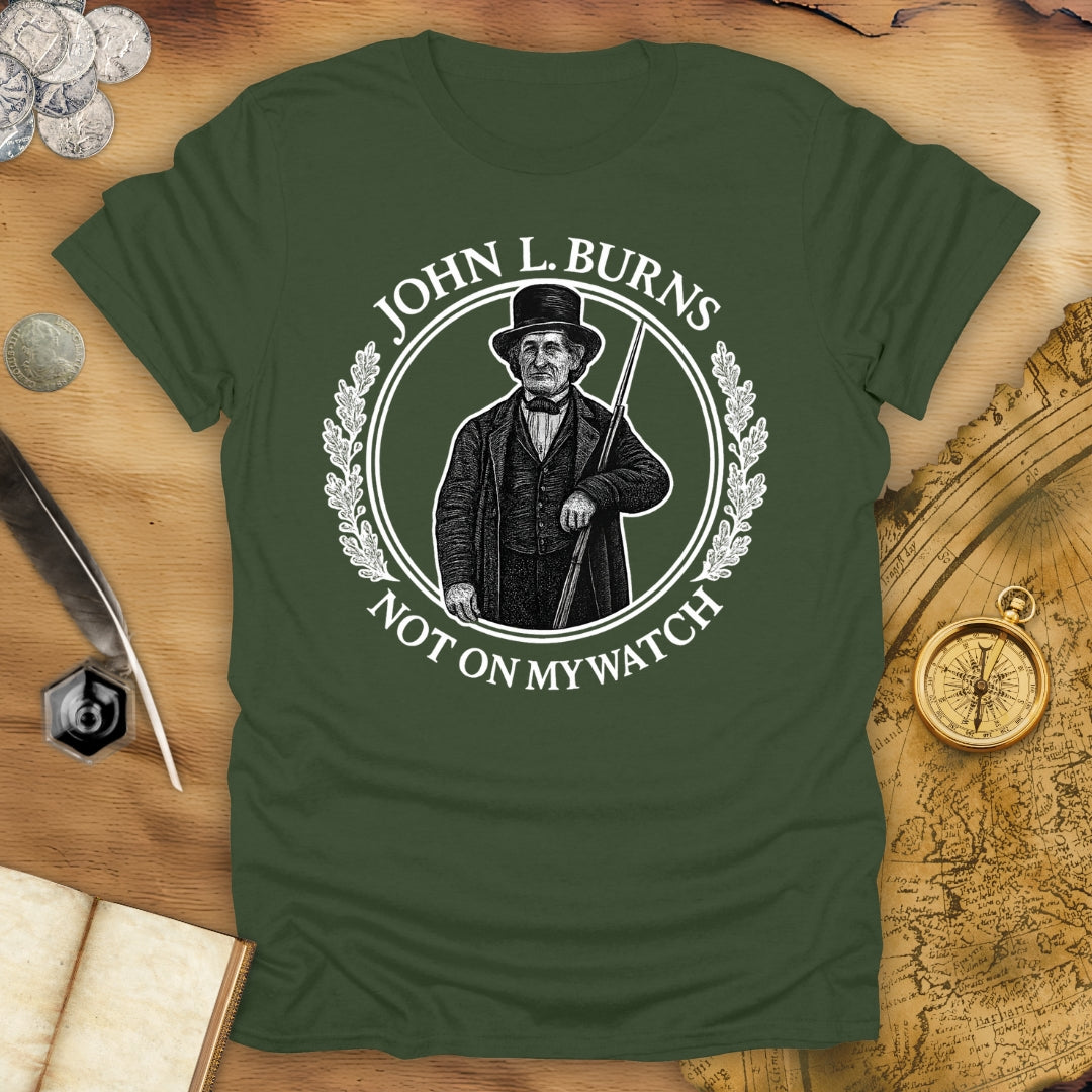 John L. Burns - Not On My Watch T-Shirt