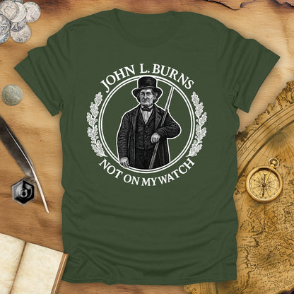 John L. Burns - Not On My Watch T-Shirt