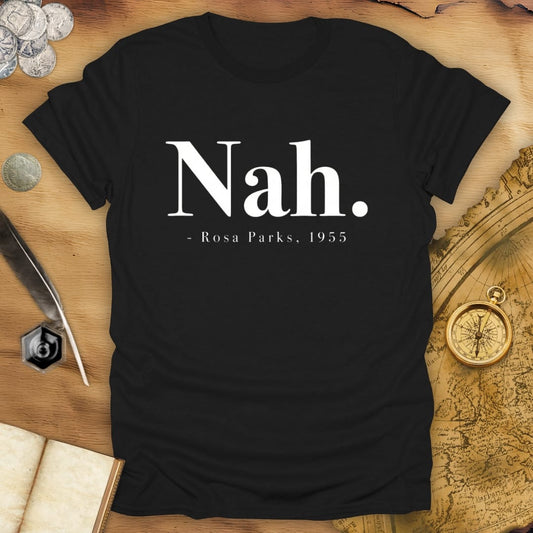 Nah - Rosa Parks T-Shirt