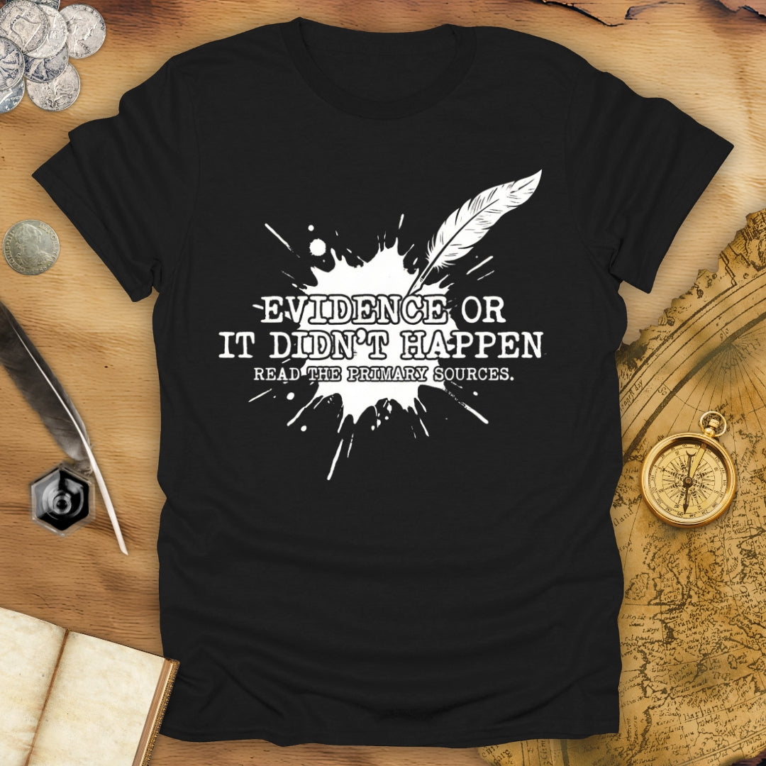 It Didn't Happen T-Shirt