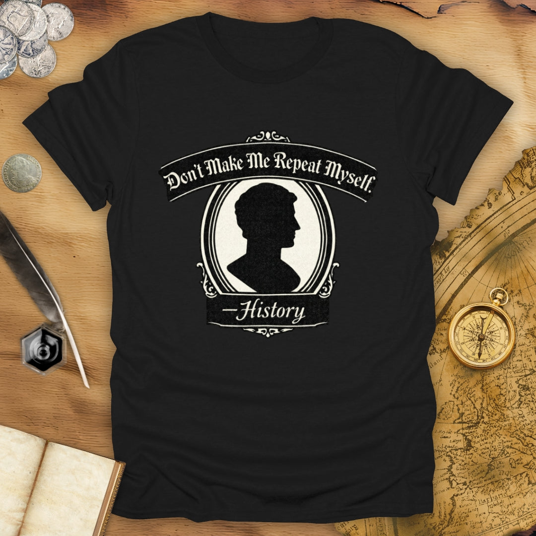 Don't Repeat Portrait T-Shirt
