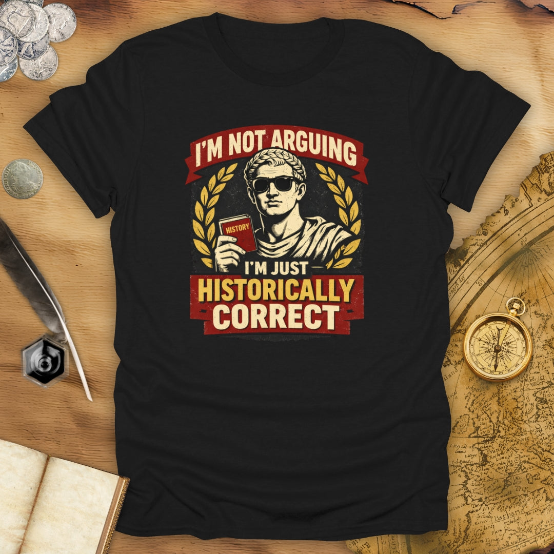 I'm Not Arguing T-Shirt
