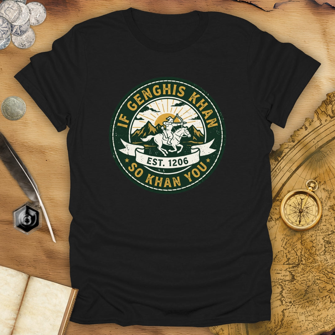 If Genghis Khan T-Shirt