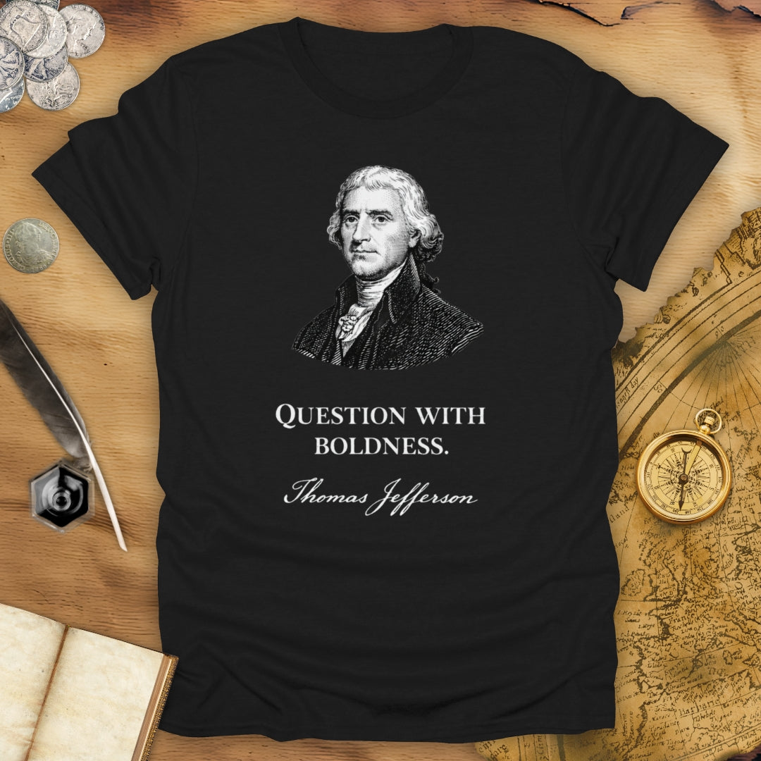 Question With Boldness T-Shirt