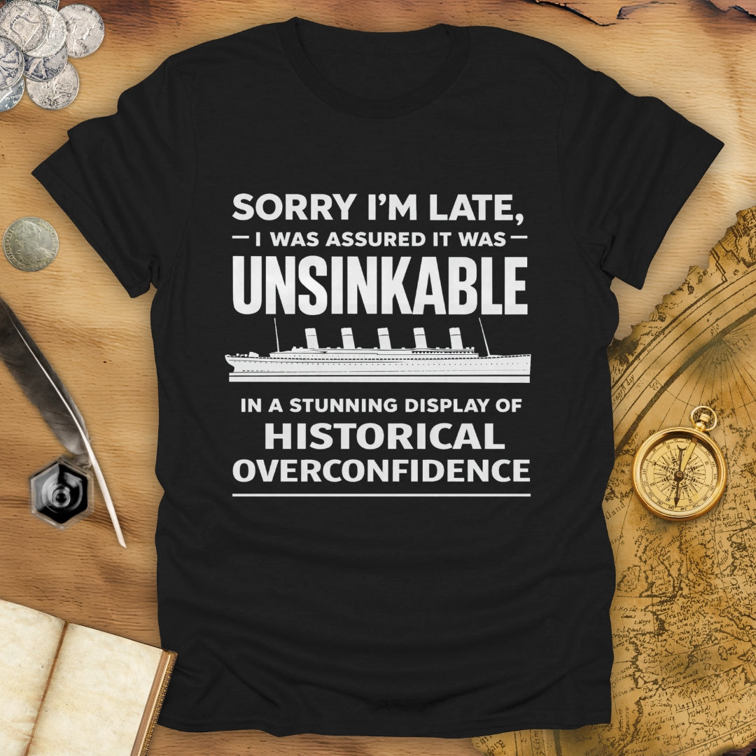 Sorry I'm Late - Titanic T-Shirt