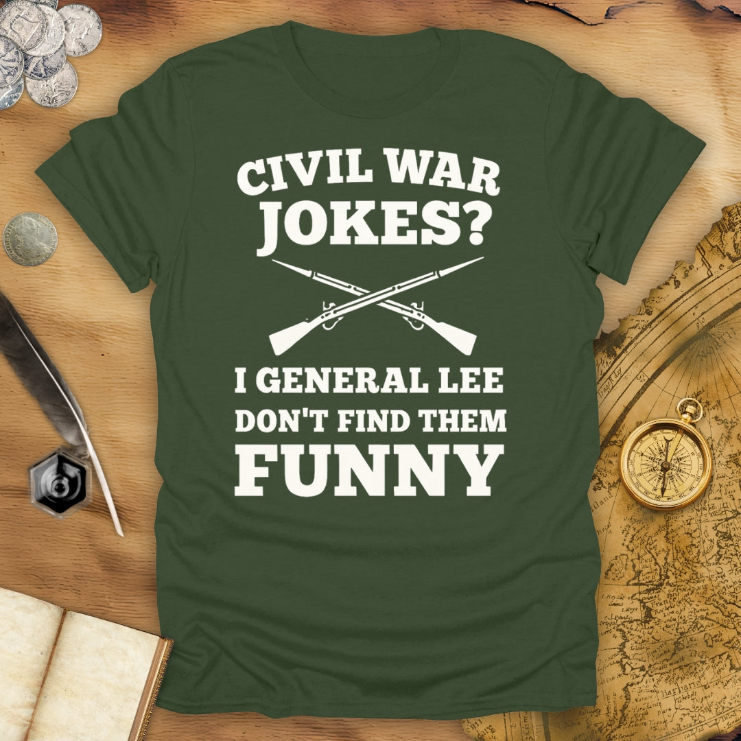 Civil War Jokes? T-Shirt